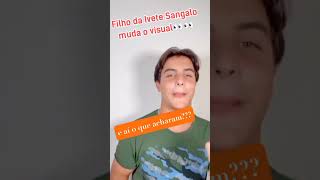 FILHO DE IVETE SANGALO MUDA O VISUAL #shorts #famosos #viral #news #ivetesangolo