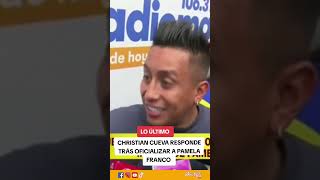 LO ÚLTIMO 🚨CHRISTIAN cueva responde tras la oficialización con Pamela FRANCO - PARTE II