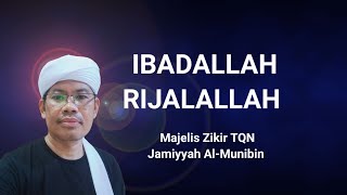 iBADALLAH RIJALALLAH | TQN JAMIYYAH ALMUNIBIN