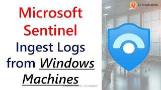 Microsoft Sentinel Windows Logs Ingestion