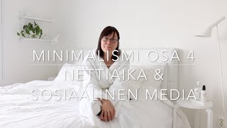 Minimalismi Osa 4 - Nettiaika & Sosiaalinen media