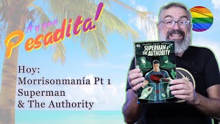 Ay que pesadita!: Morrisonmania pt 1 - Superman & The Authority de Grant Morrison