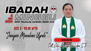 IBADAH MINGGU SESI 2  | GMIM YERUSALEM MANEMBO - NEMBO ATAS  | 05 MEI 2024