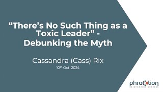 P2P Webinar 10/10/24: “There’s No Such Thing as a Toxic Leader”- Debunking the Myth by Cass Rix