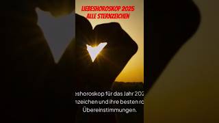 Liebeshoroskop 2025 alle Sternzeichen #shortsvideo #astrologe #liebe #astrologie #horoskop #esoterik