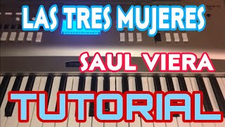 Las Tres Mujeres - Saul Viera el Gavilancillo (Melodia Tutorial en Teclado)