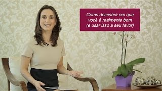 Como descobrir em que você é realmente bom (e como usar isso a seu favor)