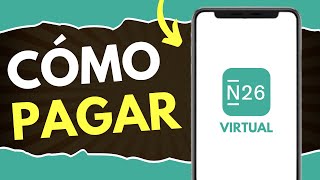 Cómo Pagar con N26 Virtual (¡en 100 segundos!)