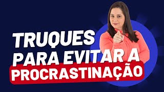 Truques para evitar a procrastinação | Camila Augusto