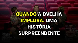 Quando a Ovelha Implora: Uma História Surpreendente