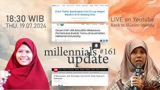 MILLENIALS UPDATE #161 | Perbandingan GenZ LN vs Indo, Mahasiswa Tersangka Usai Demo Tolak Tapera