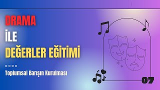 Drama ile Değerler Eğitimi || Toplumsal Barışın Sağlanması