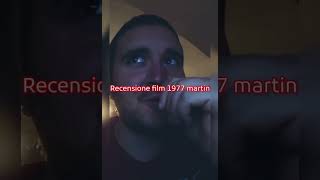 recensione film 1977 martin + voto e montaggio video completo