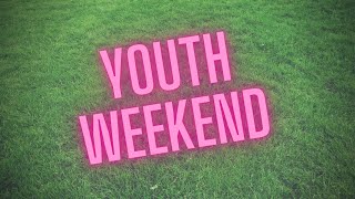 Youth Weekend