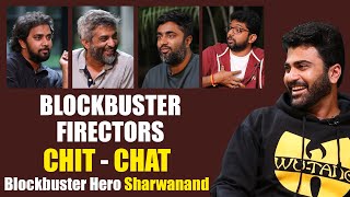 Blockbuster Directors chitchat with Blockbuster Hero Sharwanand about Oke Oka Jeevitham