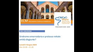 FAD Sincrona ECM - OMCeOMI "Sindrome emorroidaria e prolasso rettale:entità disgiunte?"