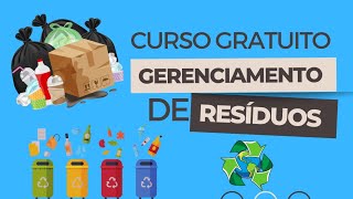 Curso gratuito de Gerenciamento de Resíduos com certificado