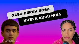 Caso Derek Rosa, la defensa pidió mas tiempo! tenemos todos los detalles!