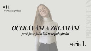 #11 očekávání a zklamání | proč jsme jako lidi neuspokojitelní