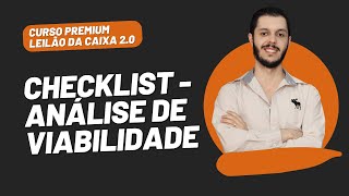 AULA 2.6 - CHECKLIST: ANÁLISE DE VIABILIDADE [CURSO PREMIUM LEILÃO DA CAIXA 2.0]