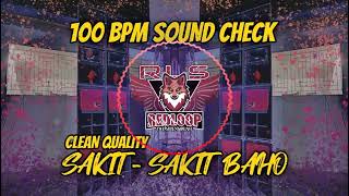 100 BPM SOUNDCHECK CLEAN QUALITY - SAKIT SAKIT BAHO Dj Bimzkie Remix