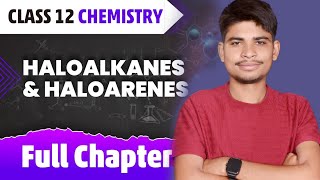 Haloalkanes and haloarenes🔥🔥 !! class 12 oneshot 2024-2025 #organicchemistry#class12chemistry #cbse