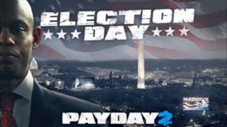 PAYDAY 2 Election Day Assault Theme