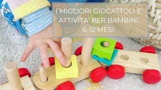 I migliori giocattoli e attività per bambini | 6-12 mesi