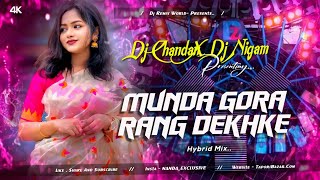 Munda Gora Rang Dekhke | Hindi Romantic Song - Hybrid Mix - DJ Chandan Nd DJ Nigam