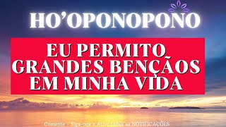 HO'OPONOPONO EU PERMITO GRANDES BENÇÃOS EM MINHA VIDA