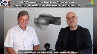 #872 Microsoft traz HoloLens 2 para o Brasil, dispositivo de realidade mista e experiência imersiva