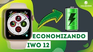 iWO 12 / iWO 13 - COMO ECONOMIZAR  A BATERIA DOS SMARTWATCHS IWO + DICAS IMPERDÍVEIS! ⚠️🔋