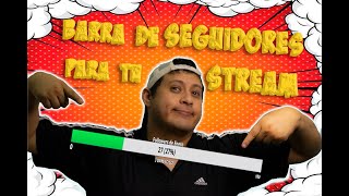 COMO HACER UNA BARRA DE SEGUIDORES PARA TU STREAM #TWITCH