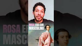 na época que MENINO vestia ROSA