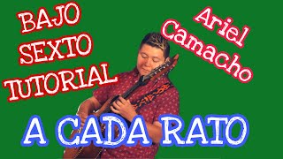 A Cada Rato - Ariel Camacho (TABS Bajo Sexto Tutorial)