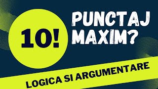 Bac 2022 Logica si argumentare - Cum sa primesti punctaj maxim?