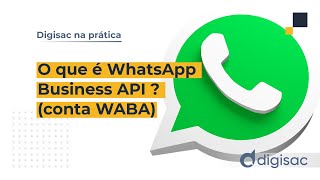 O que é WhatsApp Business API (conta WABA)