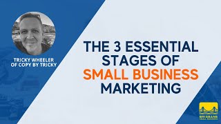 The 3 Essential Stages of Small Business Marketing