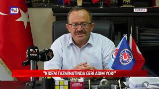 “KIDEM TAZMİNATINDA GERİ ADIM YOK!”