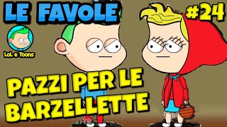 😁 TUTTI PAZZI PER LE BARZELLETTE 24. LE FAVOLE