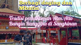 Manta'a Duku dan Mbatin prosesi pemakaman Alm.Allo Bungin Ranggina di Sangkinan La'bo Toraja