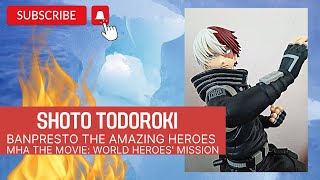 Todoroki Unboxing Banpresto The Amazing Heores - My Hero Academia the Movie: World Heroes' Mission