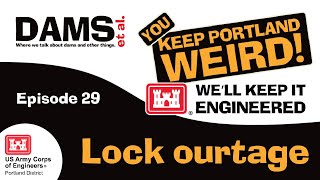 Dams et al. episode 29 - The Dalles Lock Emergency Outage