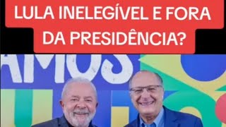 Lula inelegível e fora da presidência durante 8 anos caso essa notícia se torne verdade.