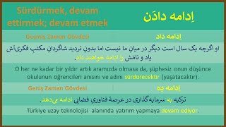 اِدامه دادَن   /    Sürdürmek, devam ettirmek; devam etmek