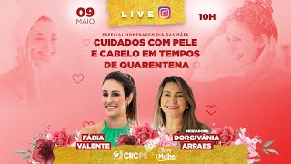 Live CRCPE | Cuidados com pele e cabelo em tempos de quarentena