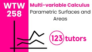 Multi-variable Calculus | WTW 258 | Parametric Surfaces and Areas by 123tutors