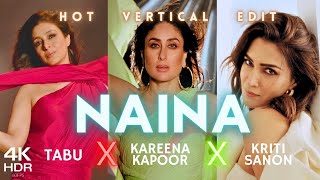 The NAINA Song Edit | Tabu X Kareena Kapoor X Kriti Sanon | CREW | Hot Vertical Edit