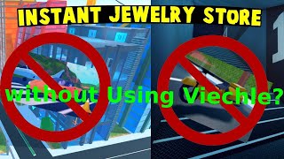 New Instant jewelry robbery Glitch