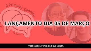 LANÇAMENTO - O PRIMEIRO CONTATO